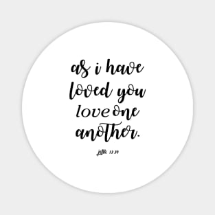 As i have loved you love one another Magnet